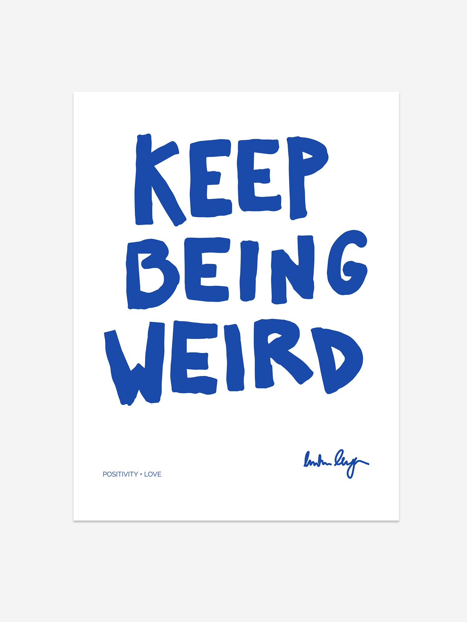 "Keep Being Weird" – Bold Motivational Print