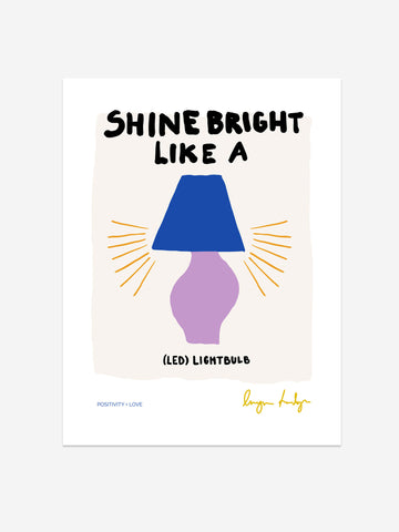 "Shine Bright Like a (LED) Lightbulb" – Playful Inspirational Print