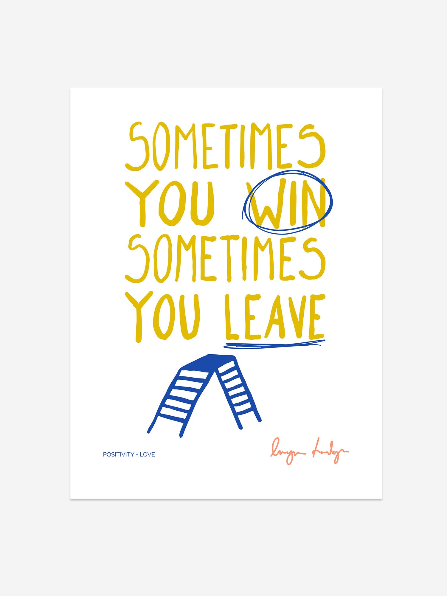 "Sometimes You Win, Sometimes You Leave" – Bold Motivational Print