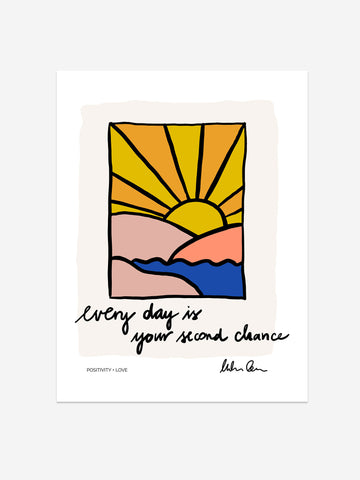 "Every Day is Your Second Chance" – Inspirational Sunrise Print