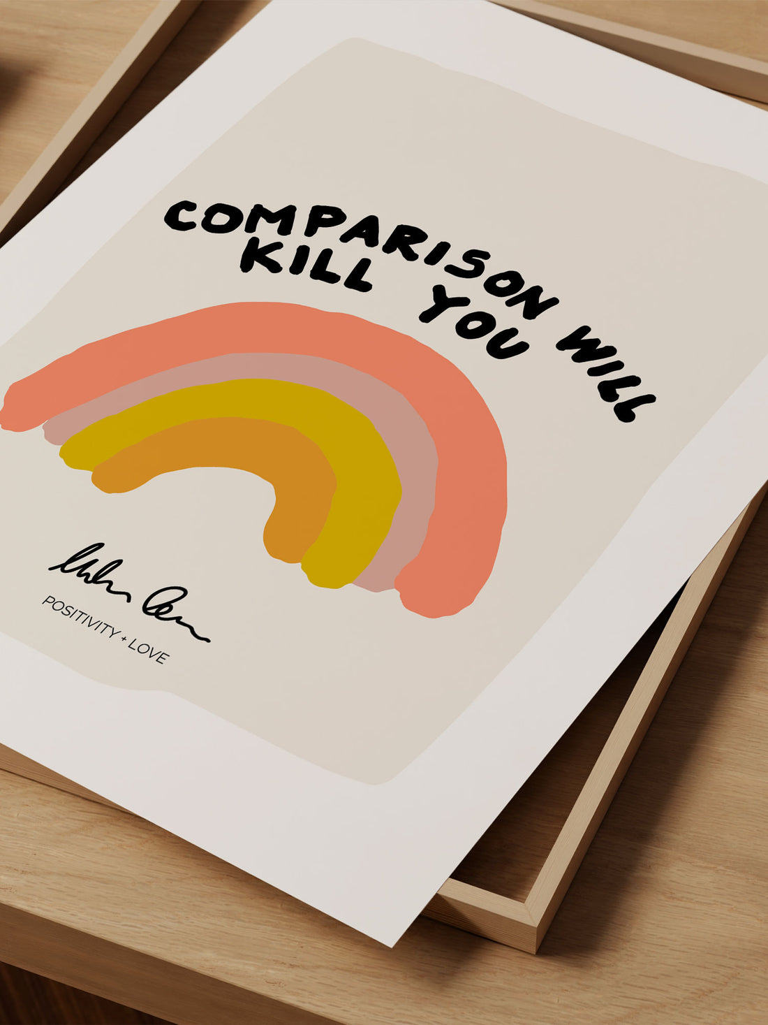 "Comparison Will Kill You" Motivational Rainbow Art Print