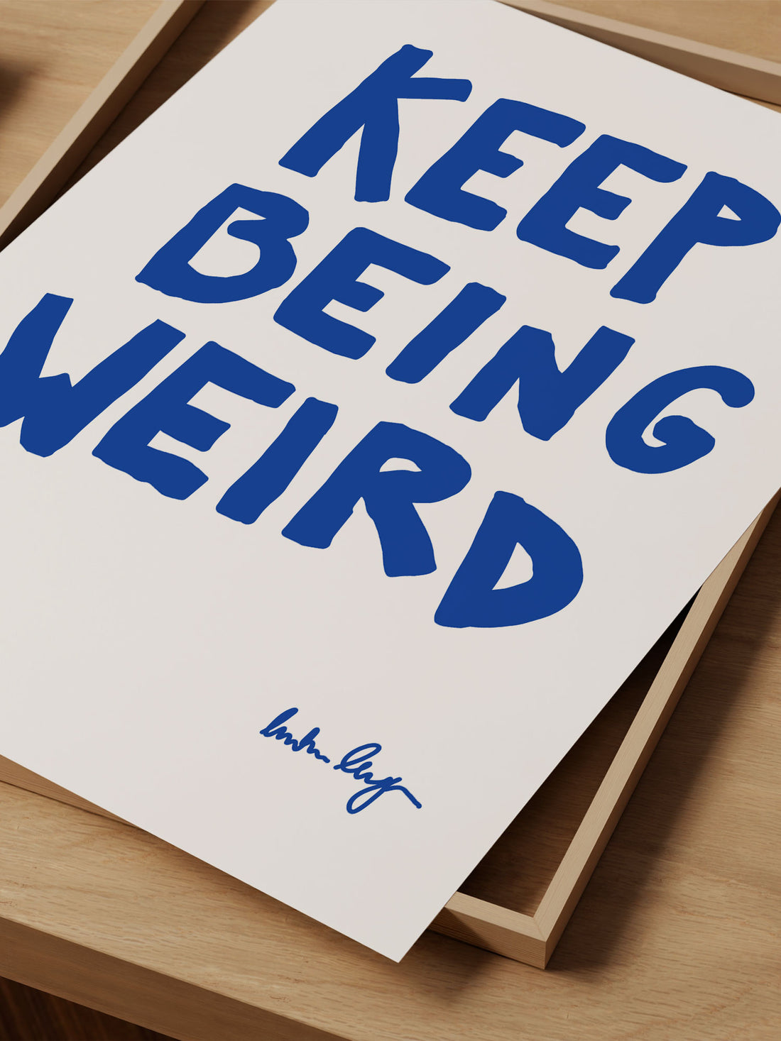 "Keep Being Weird" – Bold Motivational Print