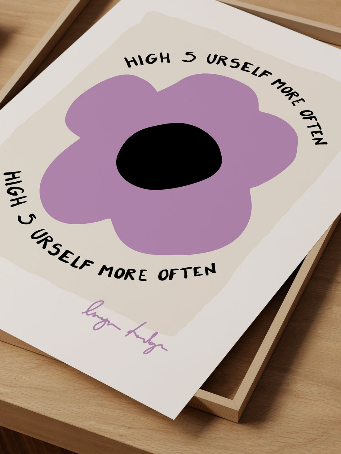 "High 5 Urself More Often" – Motivational Flower Print