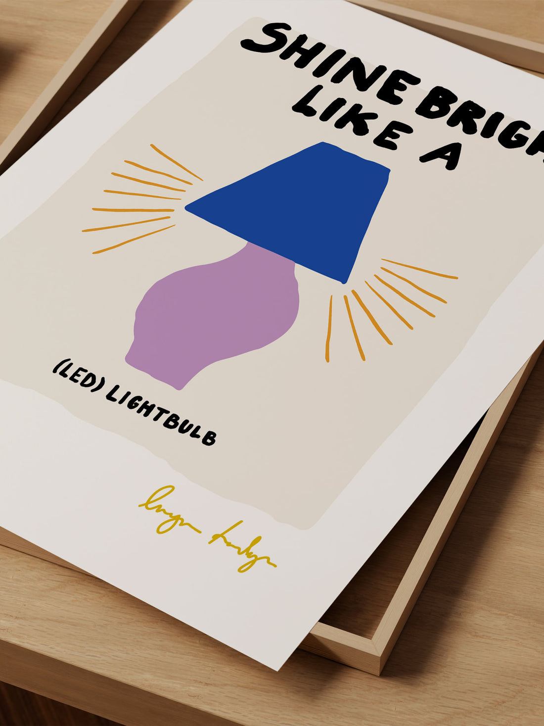 "Shine Bright Like a (LED) Lightbulb" – Playful Inspirational Print