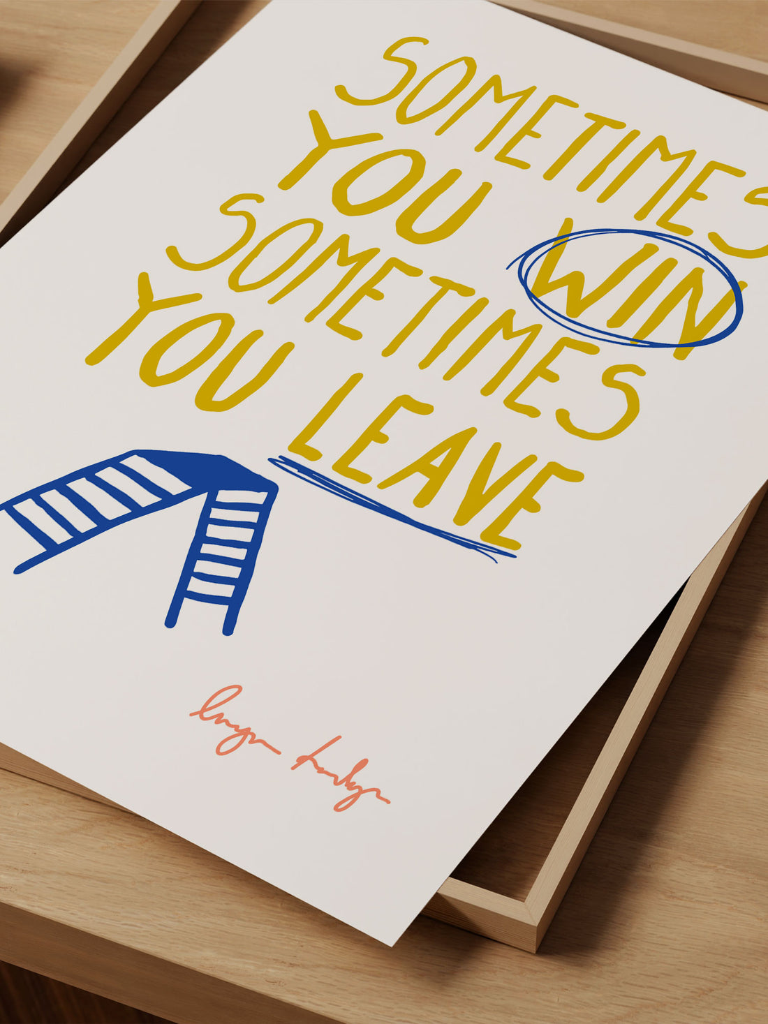 "Sometimes You Win, Sometimes You Leave" – Bold Motivational Print