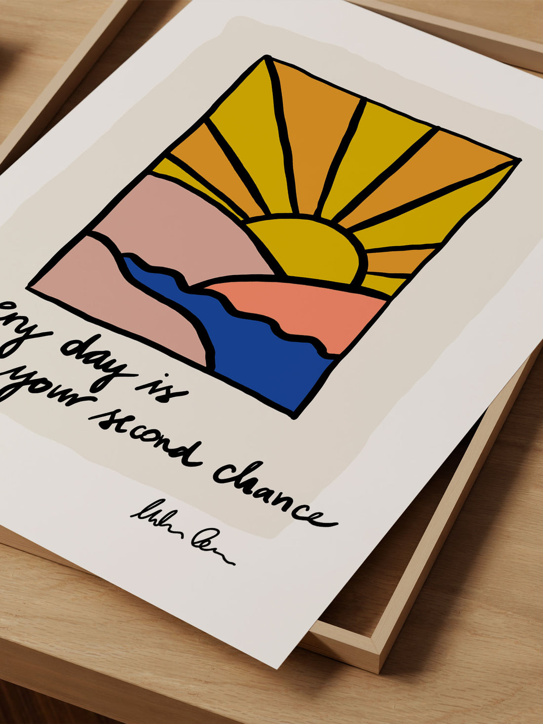 "Every Day is Your Second Chance" – Inspirational Sunrise Print